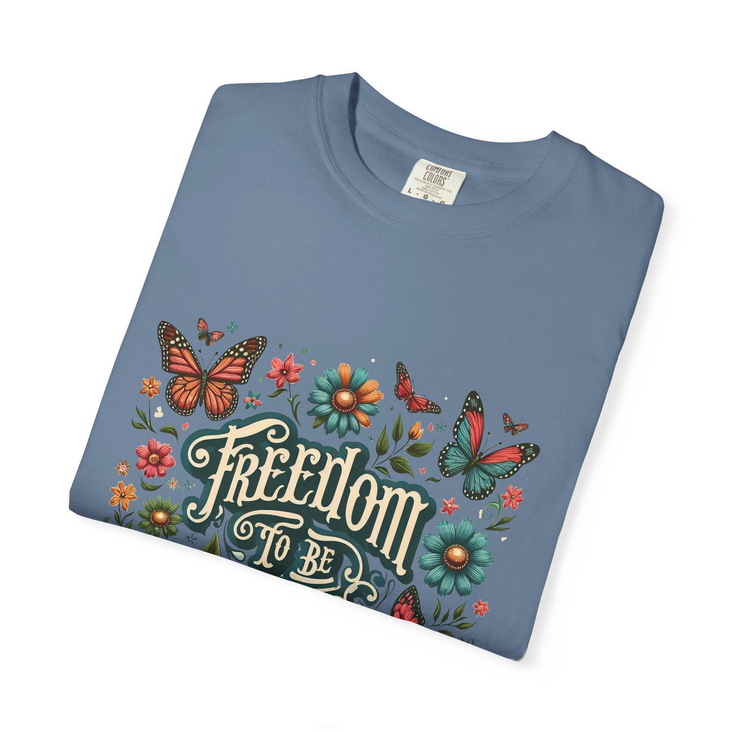 Free to be Me: Unisex Garment-Dyed T-shirt