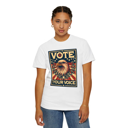 Vote Your Voice: Unisex Garment-Dyed T-shirt