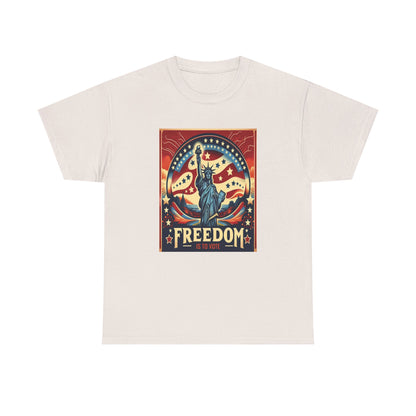 Freedom Is To Vote: Unisex Heavy Cotton Tee