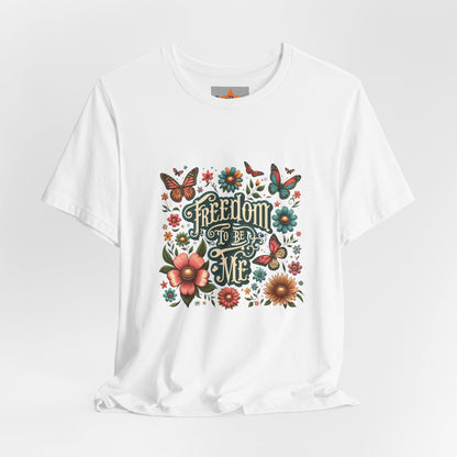 Freedom to be Me: Unisex Jersey Short Sleeve Tee