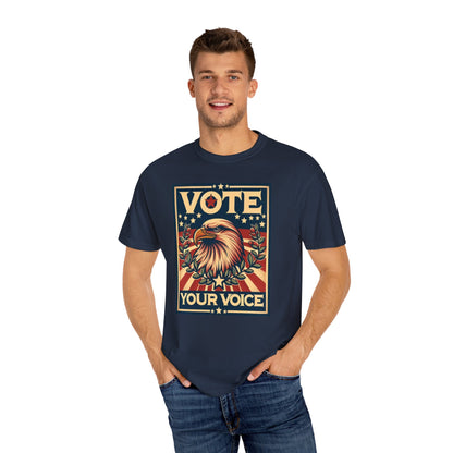 Vote Your Voice: Unisex Garment-Dyed T-shirt