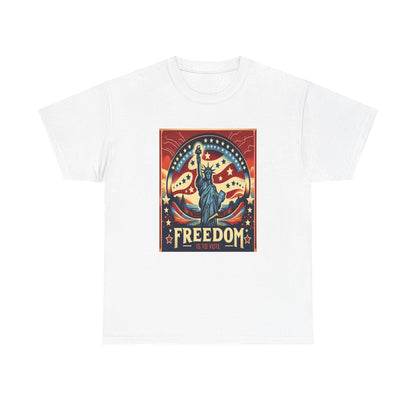 Freedom Is To Vote: Unisex Heavy Cotton Tee