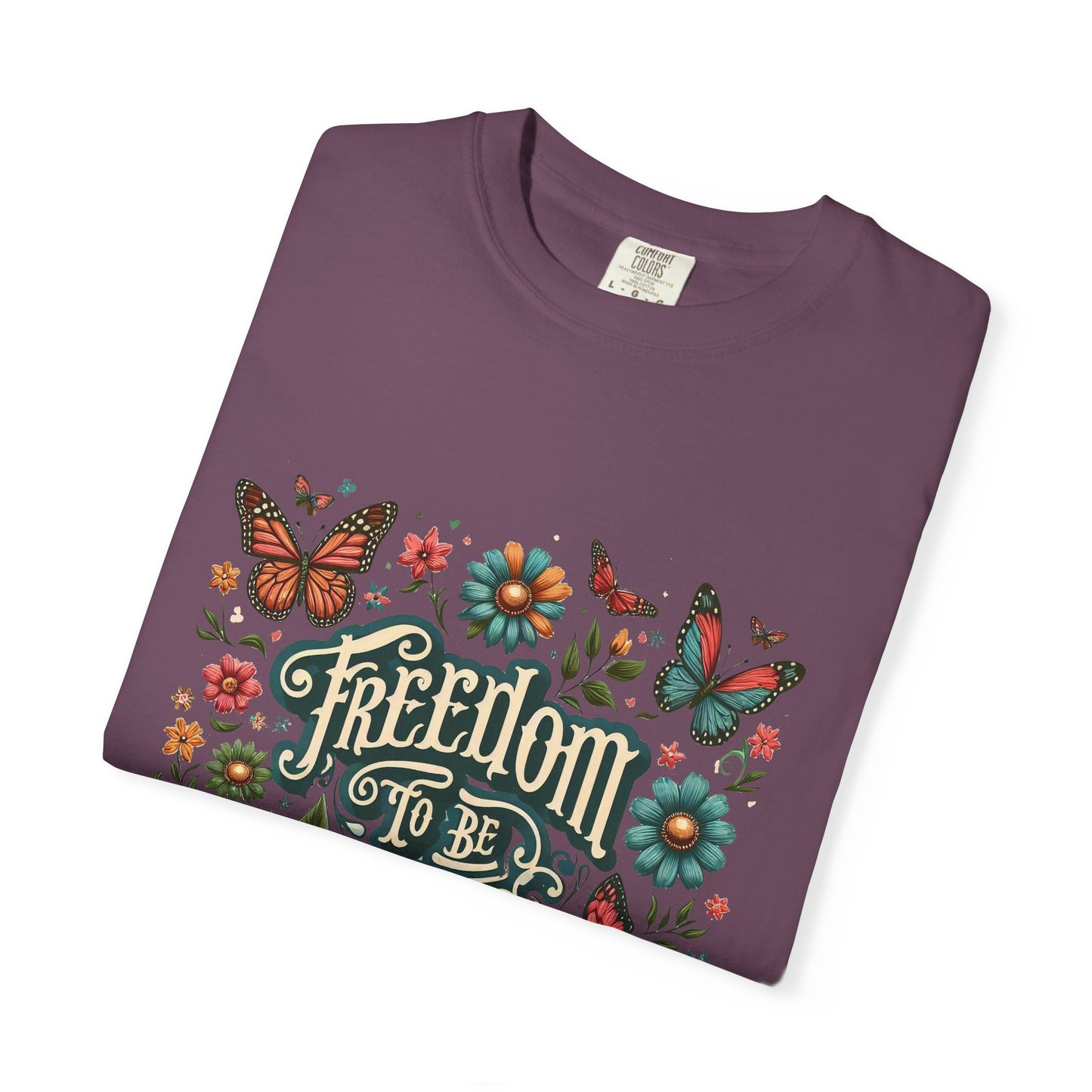Free to be Me: Unisex Garment-Dyed T-shirt