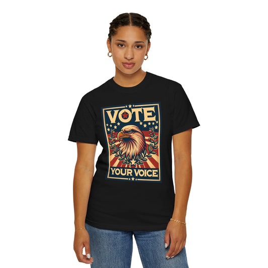 Vote Your Voice: Unisex Garment-Dyed T-shirt