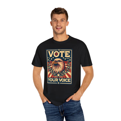 Vote Your Voice: Unisex Garment-Dyed T-shirt