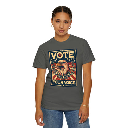 Vote Your Voice: Unisex Garment-Dyed T-shirt