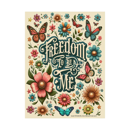 Freedom to be Me: Matte Vertical Posters
