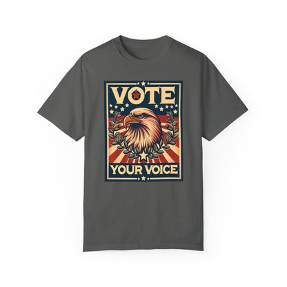 Vote Your Voice: Unisex Garment-Dyed T-shirt