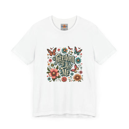 Freedom to be Me: Unisex Jersey Short Sleeve Tee