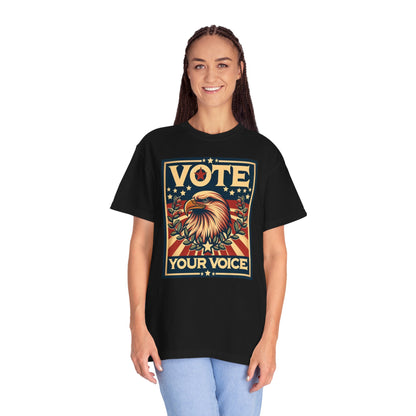 Vote Your Voice: Unisex Garment-Dyed T-shirt